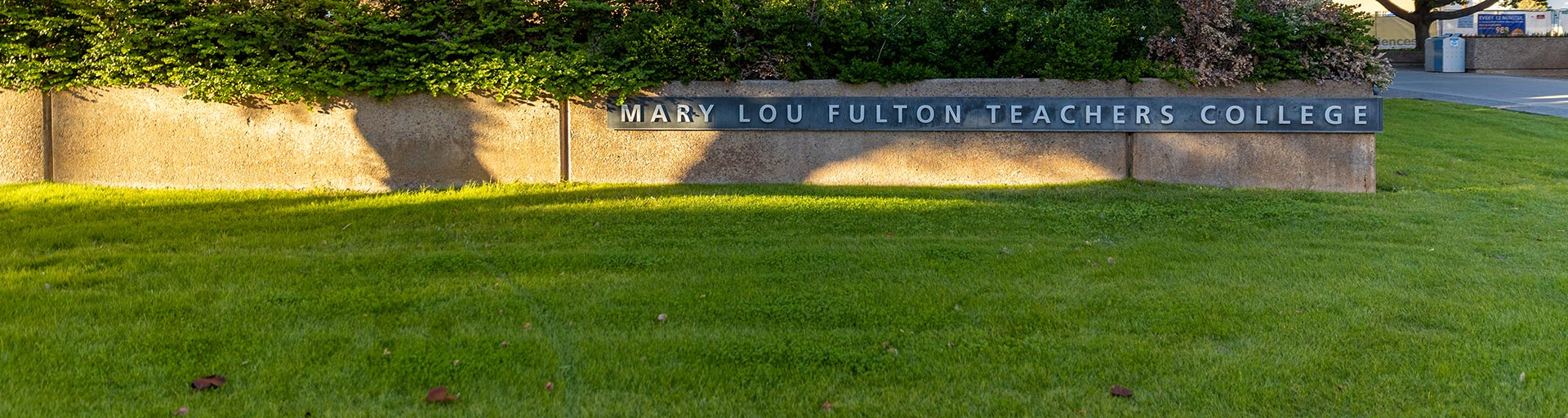 Building sign for Mary Lou Fulton teachers college